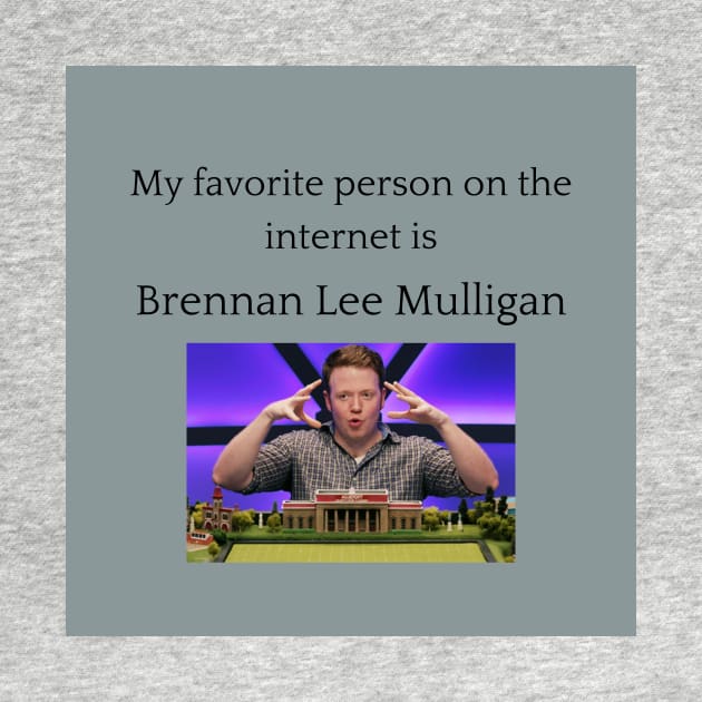 My Favorite Person On The Internet Is Brennan Lee Mulligan by anna_the_hood